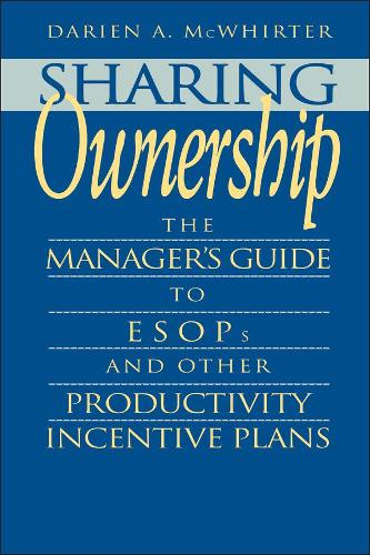 Бумажная книга «Sharing Ownership: The Manager's Guide to ESOPs and Other Productivity Incentive Plans», автор Дэриен А. Маквиртер - фото №1