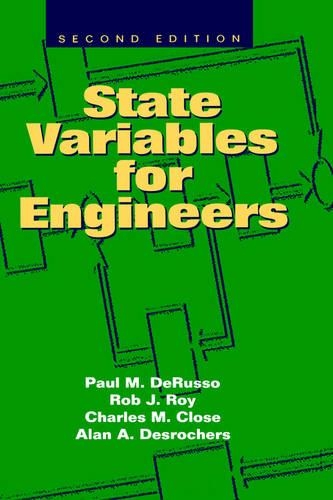Бумажная книга «State Variables for Engineers», авторов Алан А. Дерошер, Чарльз М. Клоуз, Пол М. ДеРуссо, Роб Джей Рой - фото №1