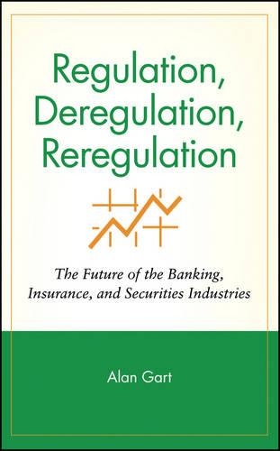 Бумажная книга «Regulation, Deregulation, Reregulation: The Future of the Banking, Insurance, and Securities Industries», автор Алан Харт - фото №1