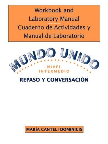 Бумажная книга «Workbook and Laboratory Manual Cuaderno de Actividades y Manual de Laboratorio to accompany Mundo Unido: Repaso y Conversacion, Nivel Intermedio», авторов Мария Кантели Доминицис, Роберт Л. Николас - фото №1