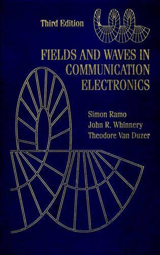 Бумажная книга «Fields and Waves in Communication Electronics», авторов Джон Р. Уиннери, Саймон Рамо, Теодор Ван Дузер - фото №1