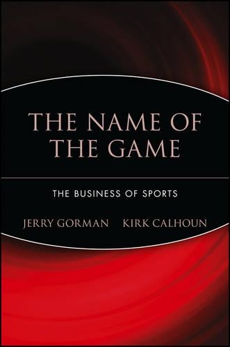 Паперова книга «The Name of the Game: The Business of Sports», авторів Джеррі Горман, Кірк Калхун - фото №1