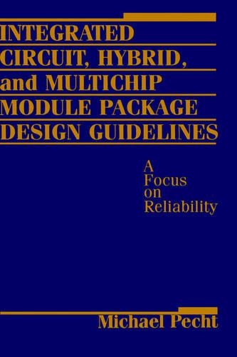 Бумажная книга «Integrated Circuit, Hybrid, and Multichip Module Package Design Guidelines: A Focus on Reliability», автор Майкл Пехт - фото №1