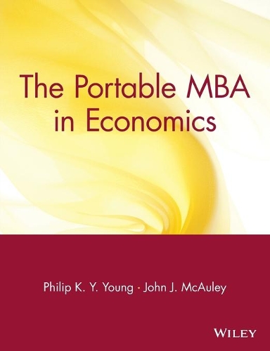 Паперова книга «The Portable MBA in Economics», авторів Джон Дж. Маколей, Філіп К. Ю. Янг - фото №1