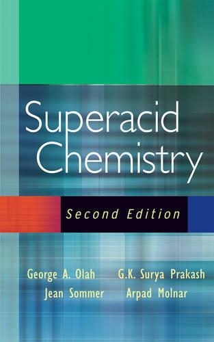 Бумажная книга «Superacid Chemistry», авторов Арпад Молнар, Г. К. Сурья Пракаш, Джордж А. Олах, Жан Соммер - фото №1