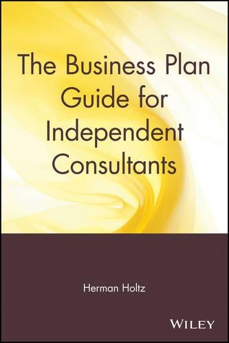 Паперова книга «The Business Plan Guide for Independent Consultants», автор Герман Хольц - фото №1