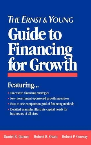Бумажная книга «The Ernst & Young Guide to Financing for Growth», авторов Дэниел Р. Гарнер, Роберт П. Конвей, Роберт Р. Оуэн - фото №1