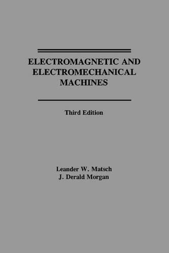 Бумажная книга «Electromagnetic and Electromechanical Machines», авторов Дж. Деральд Морган, Леандер В. Матш - фото №1