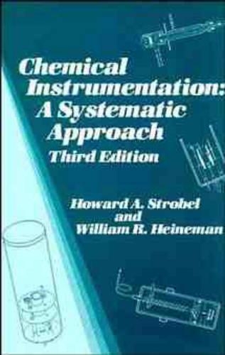 Паперова книга «Chemical Instrumentation: A Systematic Approach», авторів Говард А. Штробель, Вільям Р. Хайнеман - фото №1