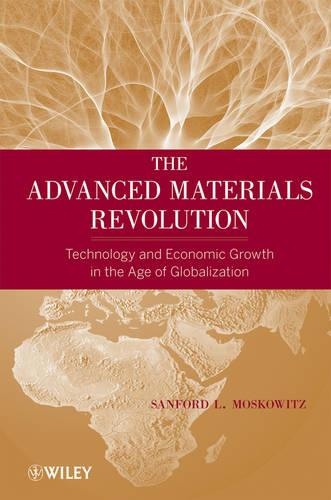 Паперова книга «The Advanced Materials Revolution: Technology and Economic Growth in the Age of Globalization», автор Сенфорд Л. Московиц - фото №1