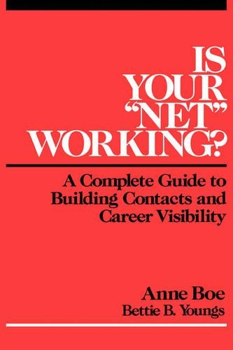 Бумажная книга «Is Your "Net" Working?: A Complete Guide to Building Contacts and Career Visibility», авторов Анн Бо, Бетти Б. Янгс - фото №1