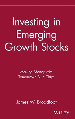 Бумажная книга «Investing in Emerging Growth Stocks: Making Money with Tomorrow's Blue Chips», автор Джеймс В. Бродфут - фото №1