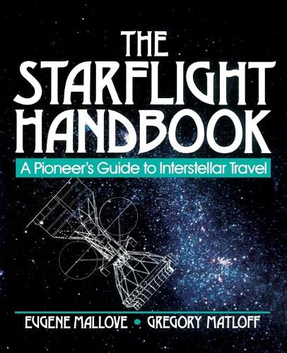 Паперова книга «The Starflight Handbook: A Pioneer's Guide to Interstellar Travel», авторів Юджин Ф. Маллов, Грегорі Л. Матлофф - фото №1