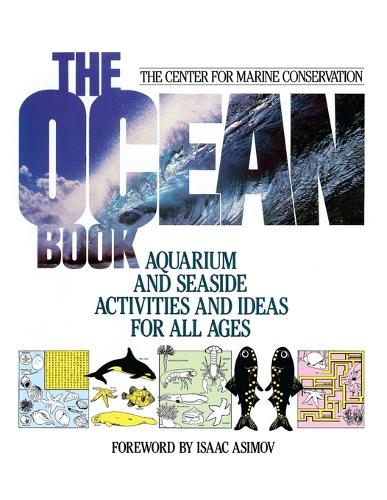 Бумажная книга «The Ocean Book: Aquarium and Seaside Activities and Ideas for All Ages», автор Центр по сохранению морской среды (CMC) - фото №1