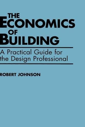 Паперова книга «The Economics of Building: A Practical Guide for the Design Professional», автор Роберт Е. Джонсон - фото №1