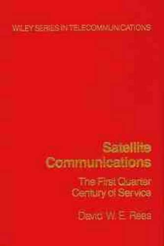 Бумажная книга «Satellite Communications: The First Quarter Century of Service», автор Дэвид У. Э. Рис - фото №1