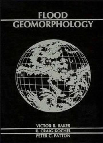 Бумажная книга «Flood Geomorphology», авторов Питер К. Паттон, Р. Крейг Кошель, Виктор Р. Бейкер - фото №1
