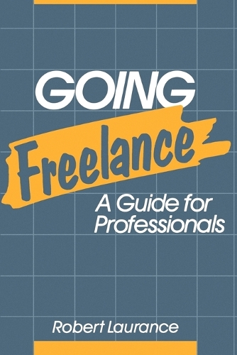 Бумажная книга «Going Freelance: A Guide for Professionals», автор Роберт Лоранс - фото №1