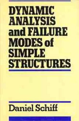 Бумажная книга «Dynamic Analysis and Failure Modes of Simple Structures», автор Дэниел Шифф - фото №1