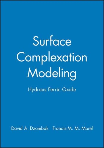 [object Object] «Surface Complexation Modeling: Hydrous Ferric Oxide», авторів Девід А. Дзомбак, Франсуа М. М. Морель - фото №1