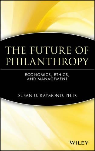 Бумажная книга «The Future of Philanthropy: Economics, Ethics, and Management», автор Сьюзен У. Рэймонд - фото №1