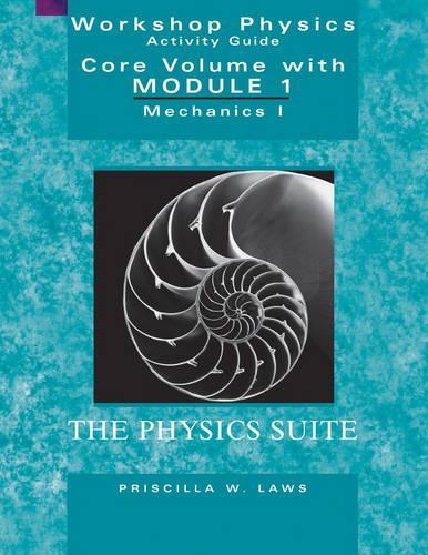 Бумажная книга «The Physics Suite: Workshop Physics Activity Guide, Core Volume with Module 1: Mechanics I», автор Присцилла В. Лоус - фото №1