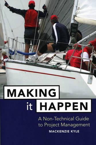 Паперова книга «Making It Happen: A Non-Technical Guide to Project Management», автор Маккензі Кайл - фото №1