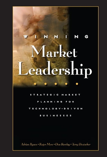 Паперова книга «Winning Market Leadership: Strategic Market Planning for Technology-Driven Businesses», авторів Адріан Райанс, Дональд Барклай, Роджер Мор, Террі Дойчер - фото №1