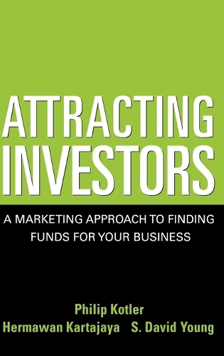 Бумажная книга «Attracting Investors: A Marketing Approach to Finding Funds for Your Business», авторов Гермаван Картаджайя, Филип Котлер, С. Дэвид Янг - фото №1
