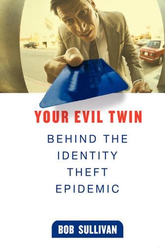 Паперова книга «Your Evil Twin: Behind the Identity Theft Epidemic», автор Б. Салліван - фото №1