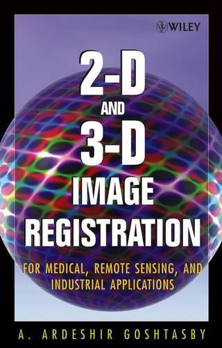 Паперова книга «2-D and 3-D Image Registration: for Medical, Remote Sensing, and Industrial Applications», автор Артур Ардешир Гоштасбі - фото №1