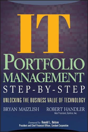 Паперова книга «IT (Information Technology) Portfolio Management Step-by-Step: Unlocking the Business Value of Technology», авторів Брайан Мейзліш, Роберт Гендлер - фото №1