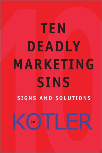 Бумажная книга «Ten Deadly Marketing Sins: Signs and Solutions», автор Филип Котлер - фото №1