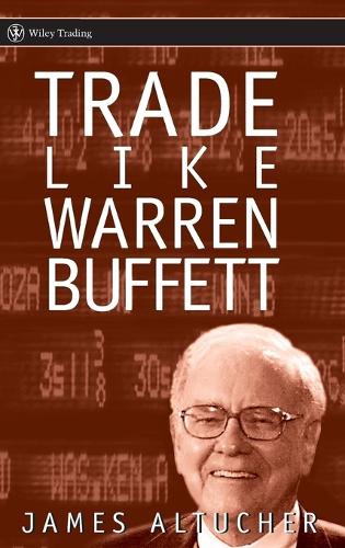 Бумажная книга «Trade Like Warren Buffett», автор Джеймс Алтучер - фото №1