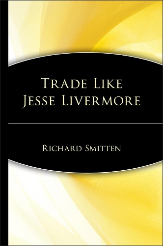 Паперова книга «Trade Like Jesse Livermore», автор Річард Сміттен - фото №1