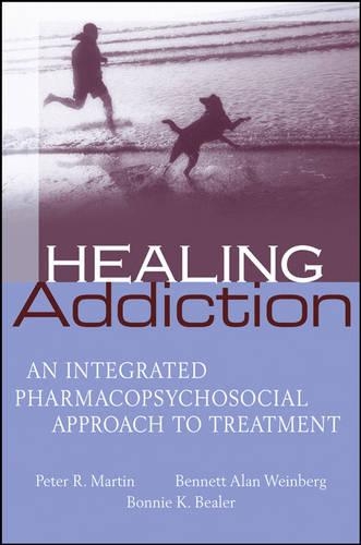 Паперова книга «Healing Addiction: An Integrated Pharmacopsychosocial Approach to Treatment», авторів Беннетт Алан Вайнберг, Бонні К. Білер, Пітер Мартін - фото №1