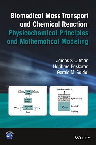 Бумажная книга «Biomedical Mass Transport and Chemical Reaction: Physicochemical Principles and Mathematical Modeling», авторов Джеральд М. Сайдел, Харихара Баскаран, Джеймс С. Ультман - фото №1