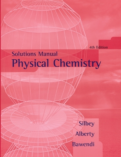 Паперова книга «Physical Chemistry, Solutions Manual», авторів Мунгі Г. Бавенді, Роберт А. Альберті, Роберт Дж. Сілбі - фото №1