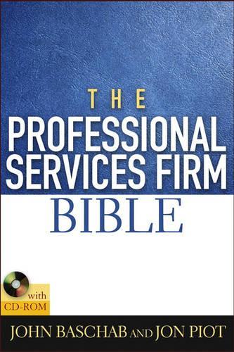 Паперова книга «The Professional Services Firm Bible», авторів Джон Башаб, Джон Піот - фото №1