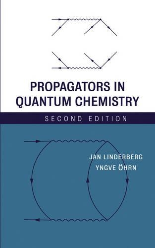 Паперова книга «Propagators in Quantum Chemistry», авторів Ян Ліндерберг, Інгве Орн - фото №1