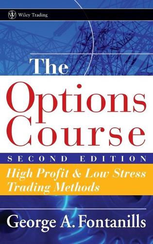 Бумажная книга «The Options Course: High Profit and Low Stress Trading Methods», автор Джордж А. Фонтаниллс - фото №1