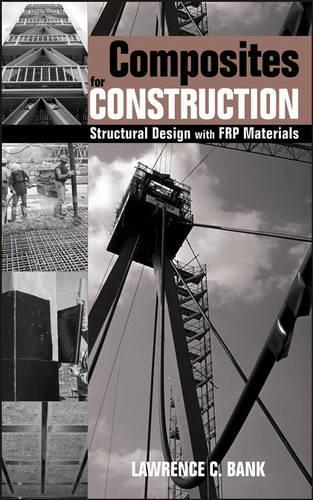 Паперова книга «Composites for Construction: Structural Design with FRP Materials», автор Лоуренс К. Бенк - фото №1
