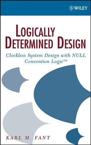 Паперова книга «Logically Determined Design: Clockless System Design with NULL Convention Logic», автор Карл М. Фант - фото №1