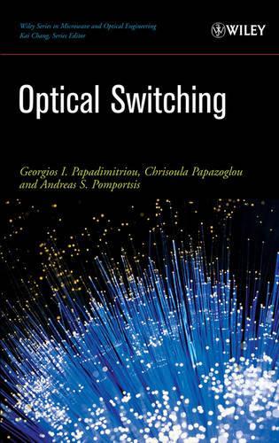 Бумажная книга «Optical Switching», авторов Андреас С. Помпортсис, Крисула Папазоглоу, Георгиос И. Пападимитриу - фото №1