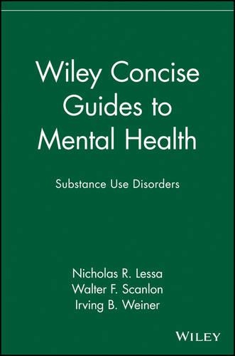 Паперова книга «Wiley Concise Guides to Mental Health: Substance Use Disorders», авторів Ніколас Р. Лесса, Волтер Ф. Скенлон - фото №1