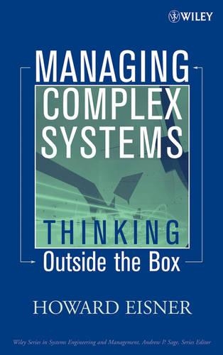 Бумажная книга «Managing Complex Systems: Thinking Outside the Box», автор Говард Эйснер - фото №1