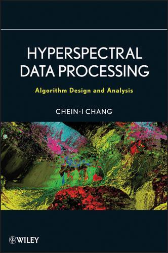 Паперова книга «Hyperspectral Data Processing: Algorithm Design and Analysis», автор Чейн-І Чанг - фото №1