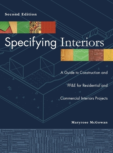 Паперова книга «Specifying Interiors: A Guide to Construction and FF&E for Residential and Commercial Interiors Projects», автор Меріроуз Макгоуен - фото №1