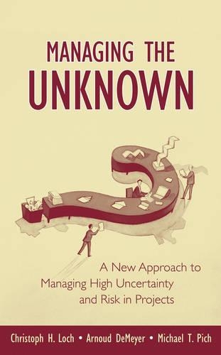 Паперова книга «Managing the Unknown: A New Approach to Managing High Uncertainty and Risk in Projects», авторів Арнуд ДеМейєр, Крістоф Х. Лох, Майкл Піч - фото №1