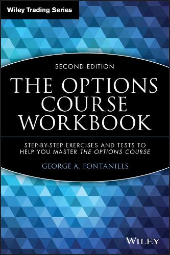 Бумажная книга «The Options Course Workbook: Step-by-Step Exercises and Tests to Help You Master the Options Course», автор Джордж А. Фонтаниллс - фото №1